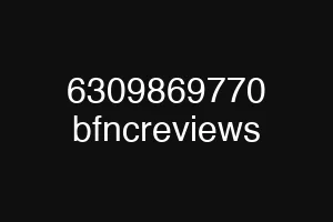 6309869770 bfncreviews